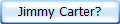 Jimmy Carter?
